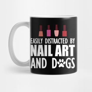 Nail Artist - Easily distracted by nail art and dogs Mug